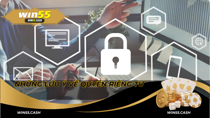 Những lưu ý về quyền riêng tư