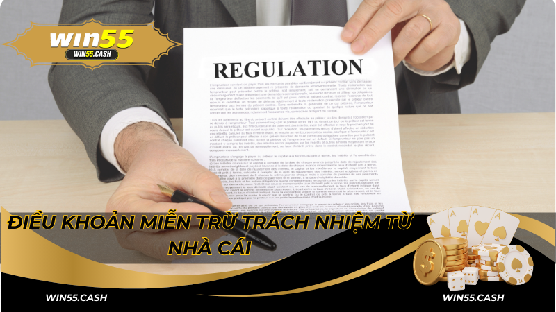 Miễn Trừ Trách Nhiệm - Tổng Hợp Những Điều Khoản Tại Win55 3 Điều khoản miễn trừ trách nhiệm từ nhà cái