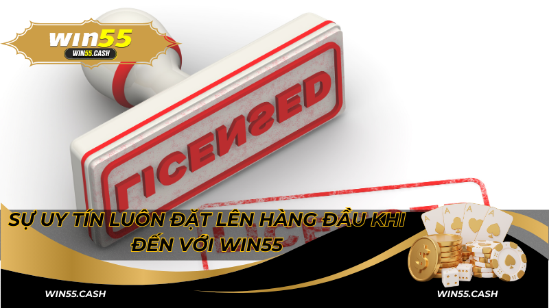 Giấy Phép Hoạt Động Win55 - Cam Kết Minh Bạch Và An Toàn 4 Sự uy tín luôn đặt lên hàng đầu khi đến với Win55