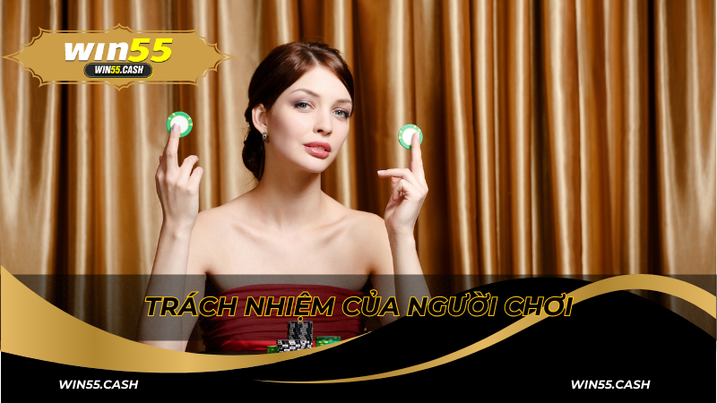 Miễn Trừ Trách Nhiệm - Tổng Hợp Những Điều Khoản Tại Win55 6 Trách nhiệm của người chơi trong miễn trừ trách nhiệm