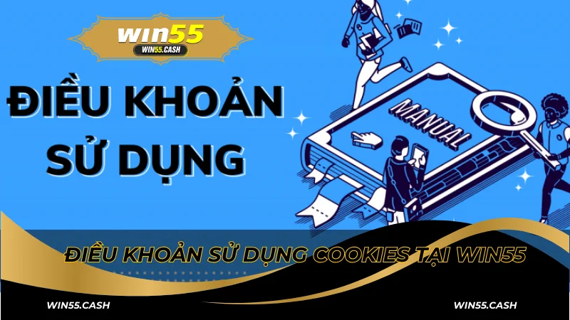 Chính Sách Bảo Mật Win55: Tìm Hiểu Thông Tin Chi Tiết 4 Điều khoản sử dụng cookies tại Win55