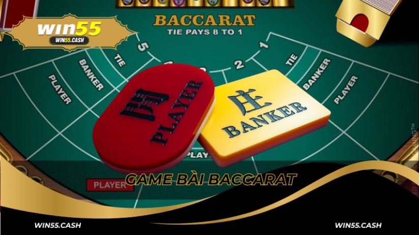 Baccarat - Tựa game nổi bật trong danh mục game bài Win55