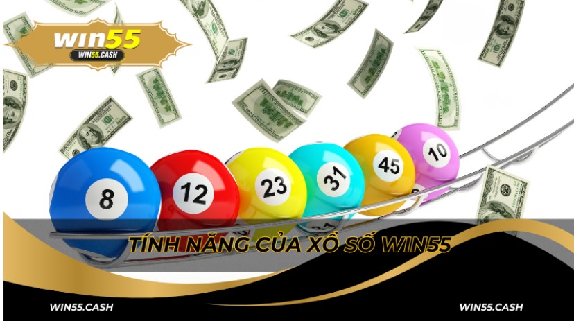 Các tính năng đặc sắc của game Xổ số Win55