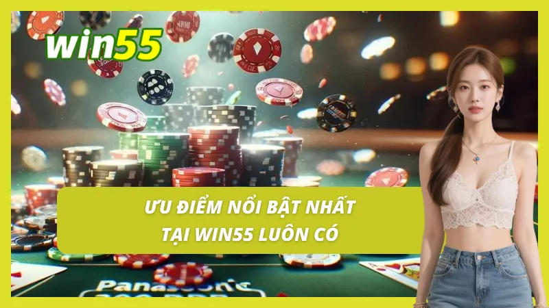 Những điểm mạnh mà Win55 mang đến cho người dùng
